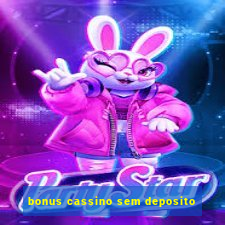 bonus cassino sem deposito